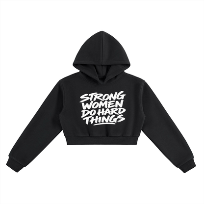 Strong Women Do Hard Things Cropped Hoodie in Black, women's streetwear