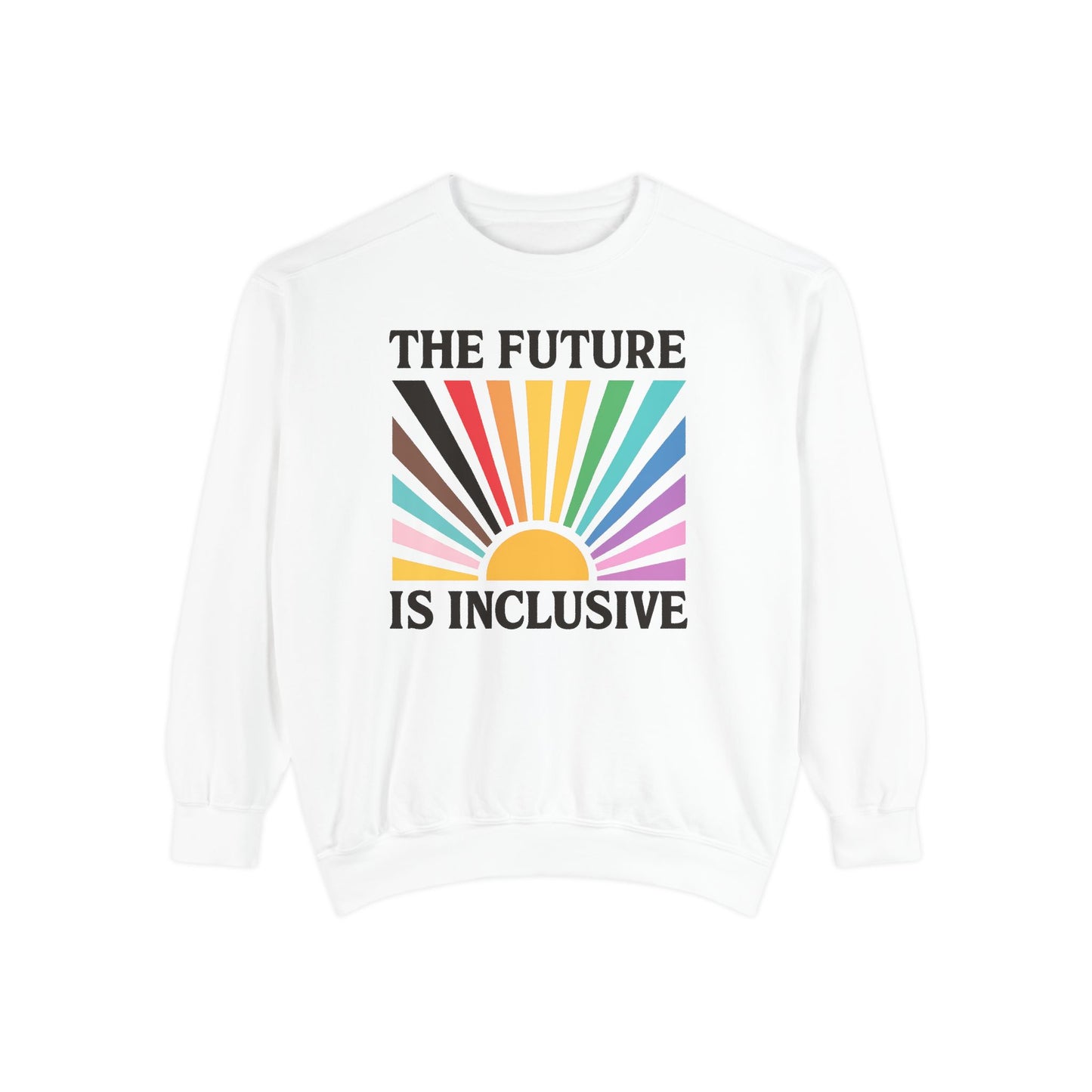 Inclusive Future Sweatshirt, Unisex Cozy Apparel, Gift for Optimists, LGBTQ+ Pride Top, Casual Everyday Wear, Motivational Fashion