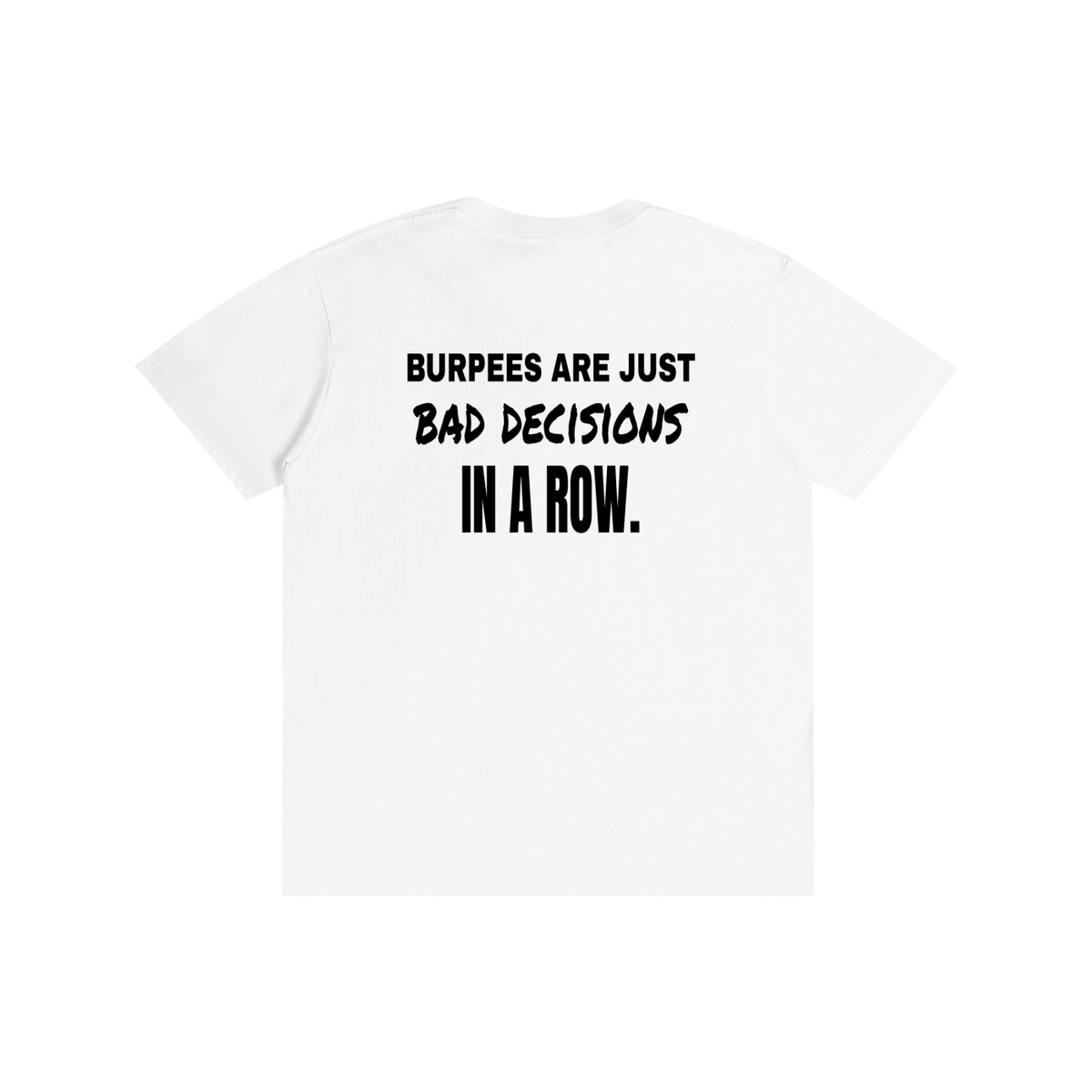 Burpees Are Bad Decisions funny gym t-shirt, unisex, view 2