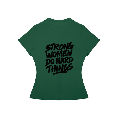 Strong Women Do Hard Things Fitted Tee in Blackish Green, women's streetwear