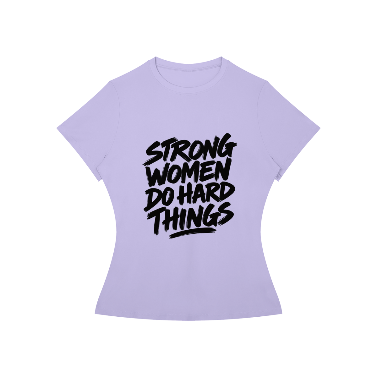 Strong Women Do Hard Things Fitted Tee in Lavender, women's streetwear