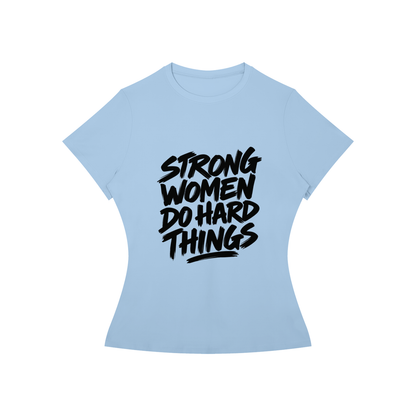Strong Women Do Hard Things Fitted Tee in Sky Blue, women's streetwear