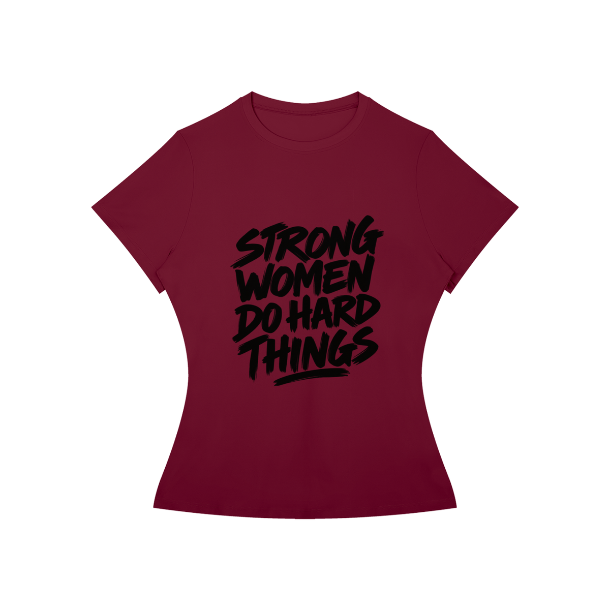 Strong Women Do Hard Things Fitted Tee in Wine Red, women's streetwear