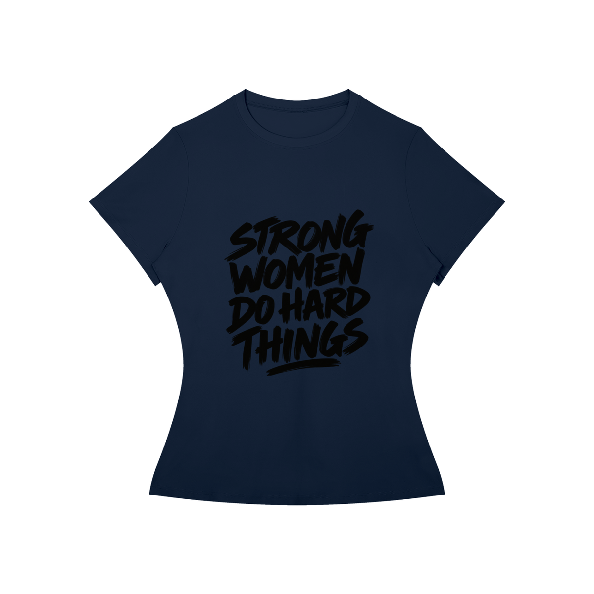Strong Women Do Hard Things Fitted Tee in Navy Blue, women's streetwear