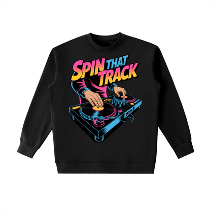 Black heavyweight crewneck sweatshirt with colorful "Spin That Track" DJ turntable graphic front design.